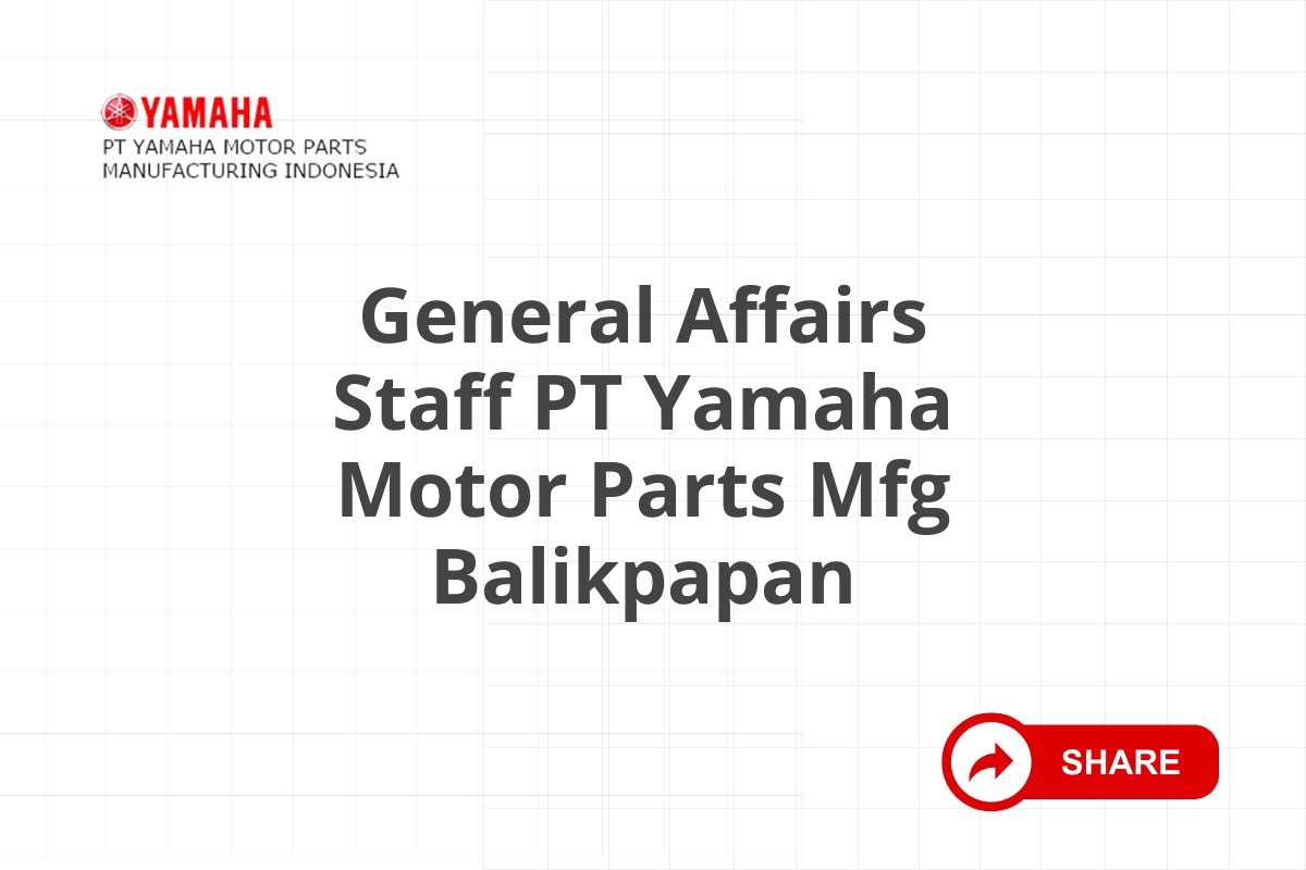 General Affairs Staff PT Yamaha Motor Parts Mfg Balikpapan