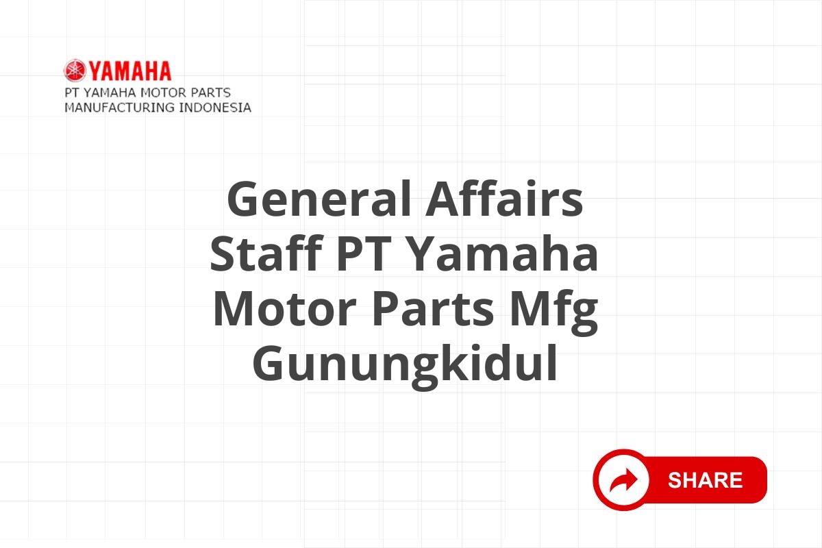 General Affairs Staff PT Yamaha Motor Parts Mfg Gunungkidul