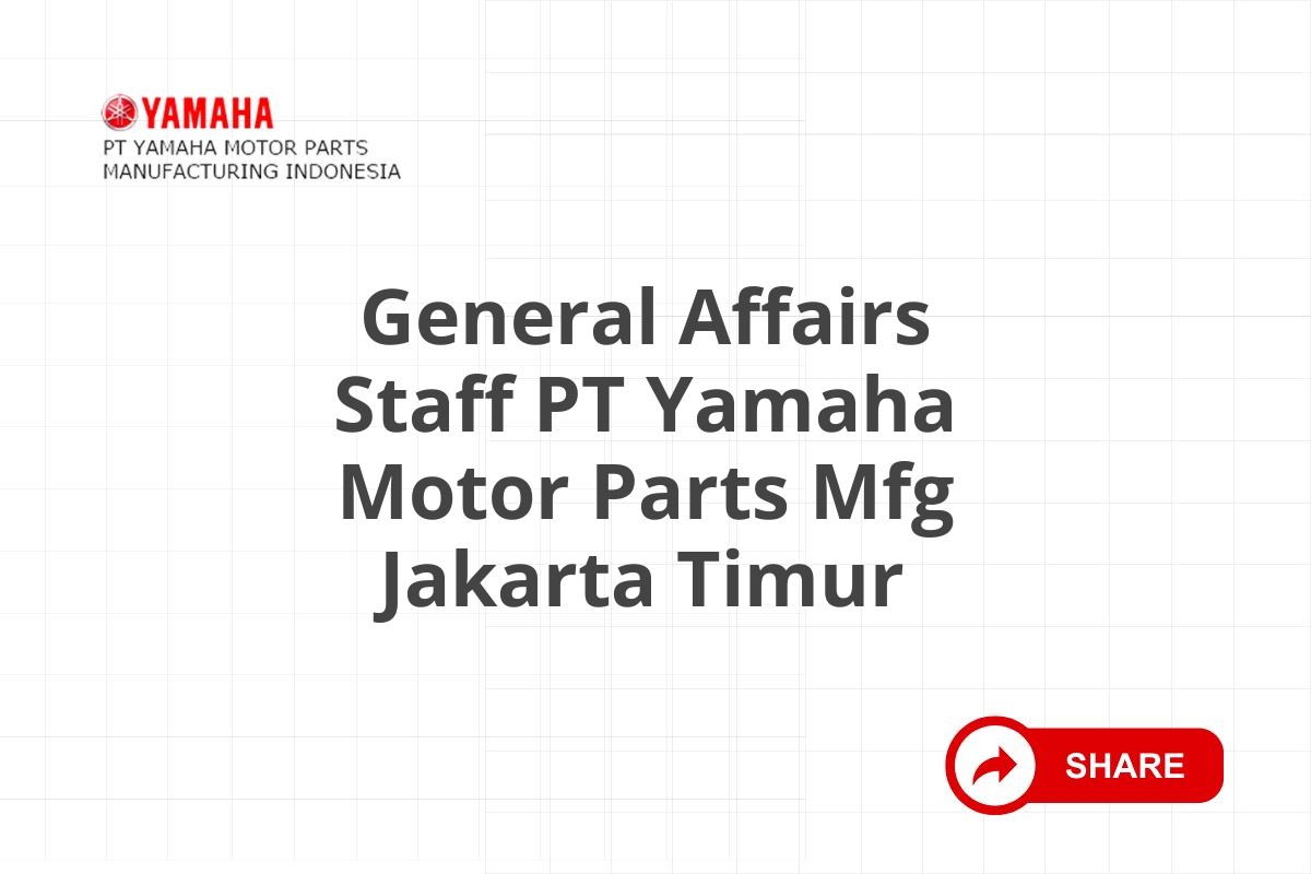 General Affairs Staff PT Yamaha Motor Parts Mfg Jakarta Timur