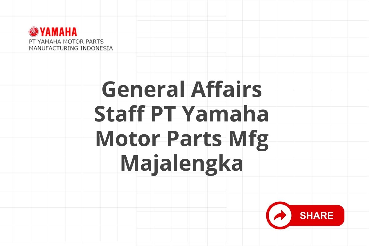 General Affairs Staff PT Yamaha Motor Parts Mfg Majalengka