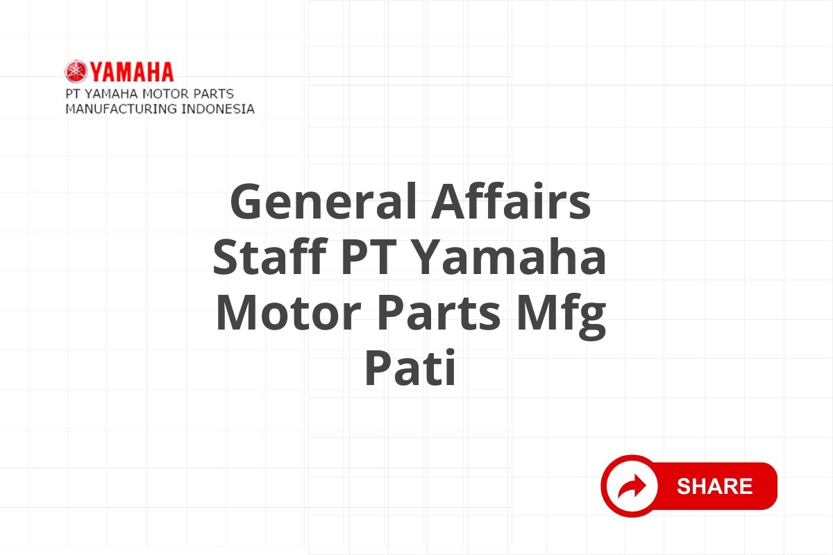General Affairs Staff PT Yamaha Motor Parts Mfg Pati
