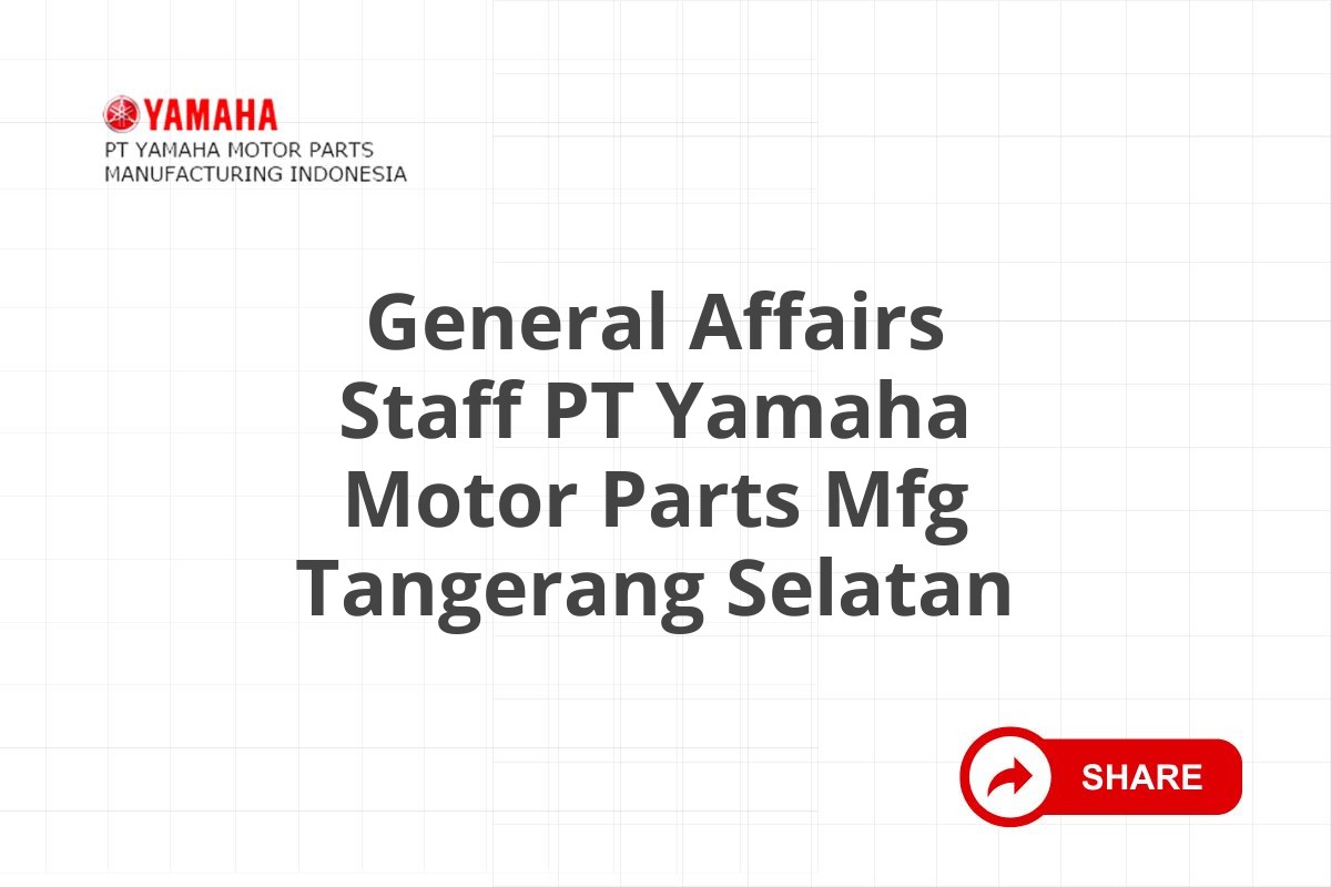 General Affairs Staff PT Yamaha Motor Parts Mfg Tangerang Selatan