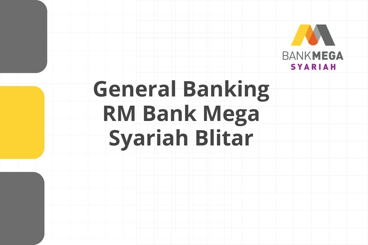 General Banking RM Bank Mega Syariah Blitar