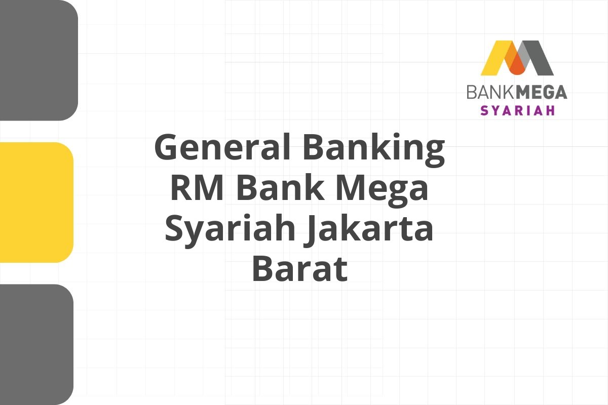 General Banking RM Bank Mega Syariah Jakarta Barat