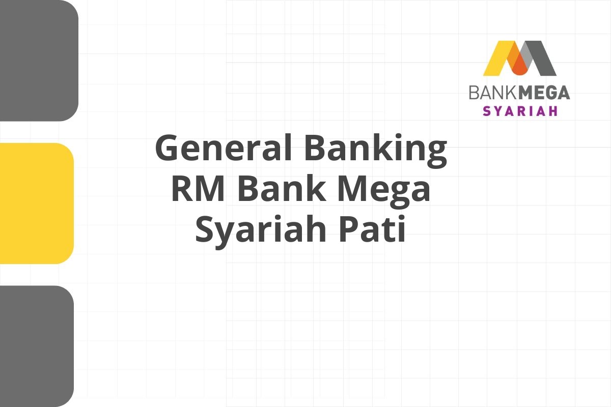 General Banking RM Bank Mega Syariah Pati