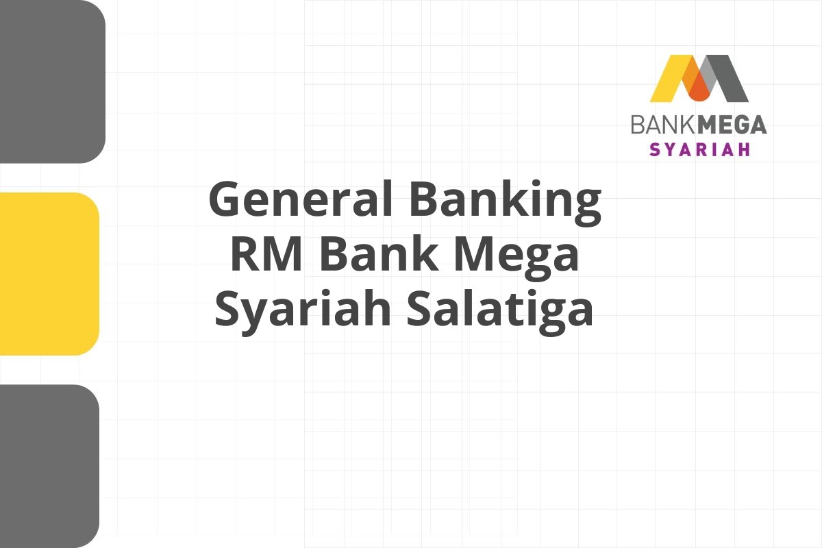 General Banking RM Bank Mega Syariah Salatiga