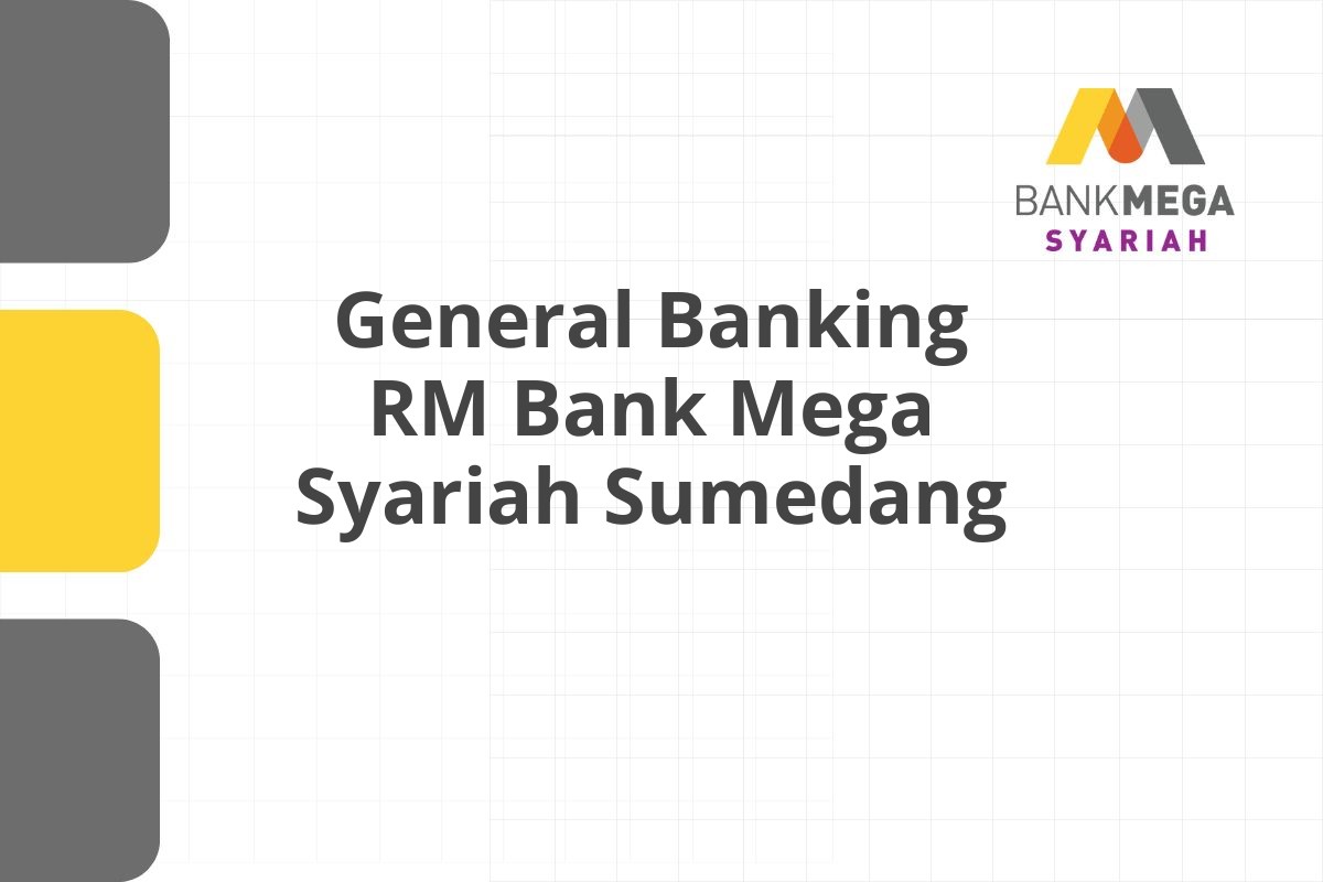 General Banking RM Bank Mega Syariah Sumedang