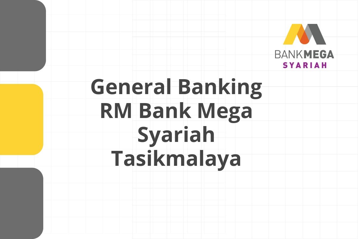 General Banking RM Bank Mega Syariah Tasikmalaya