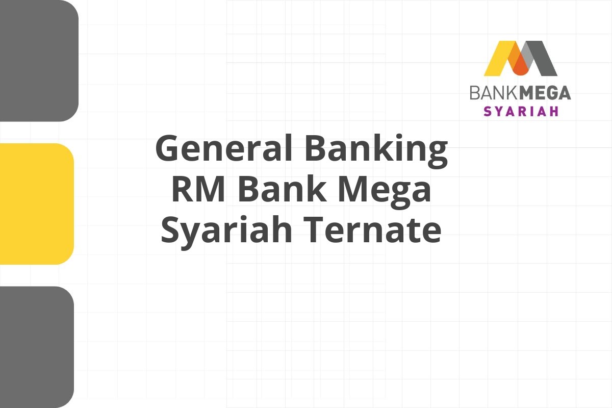 General Banking RM Bank Mega Syariah Ternate