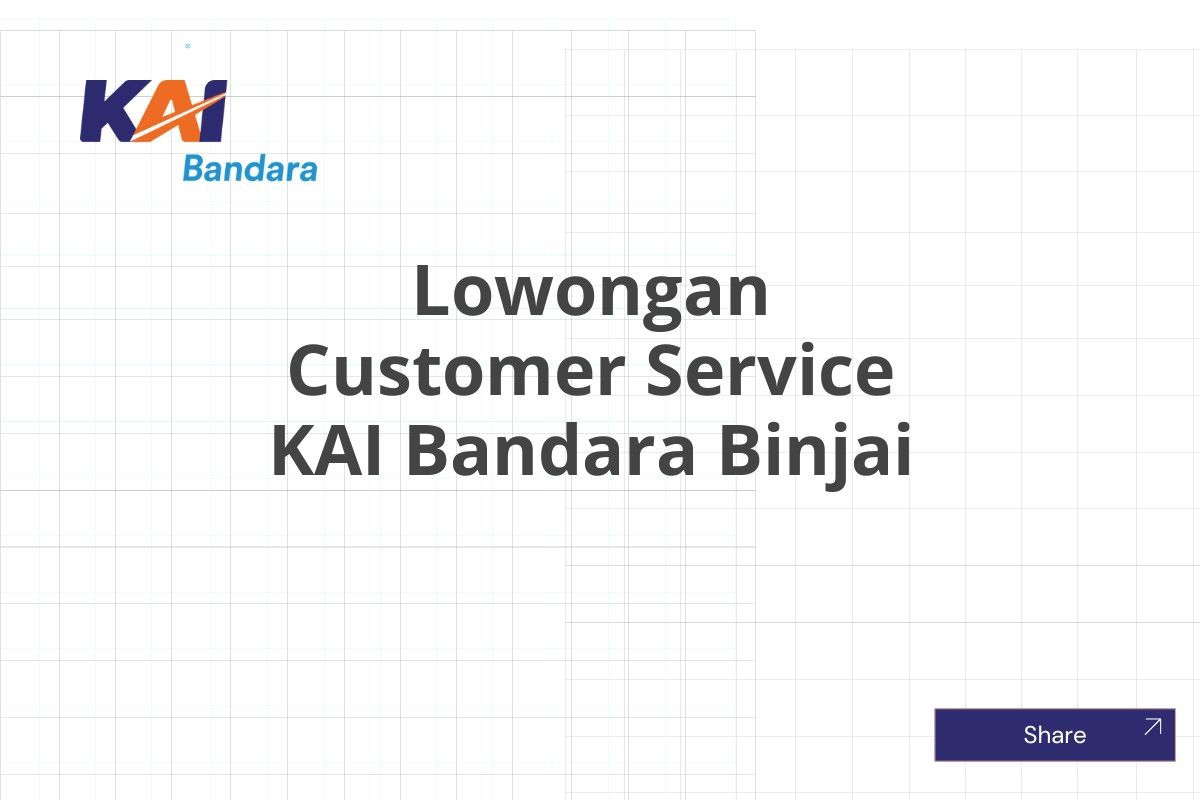 Lowongan Customer Service KAI Bandara Binjai