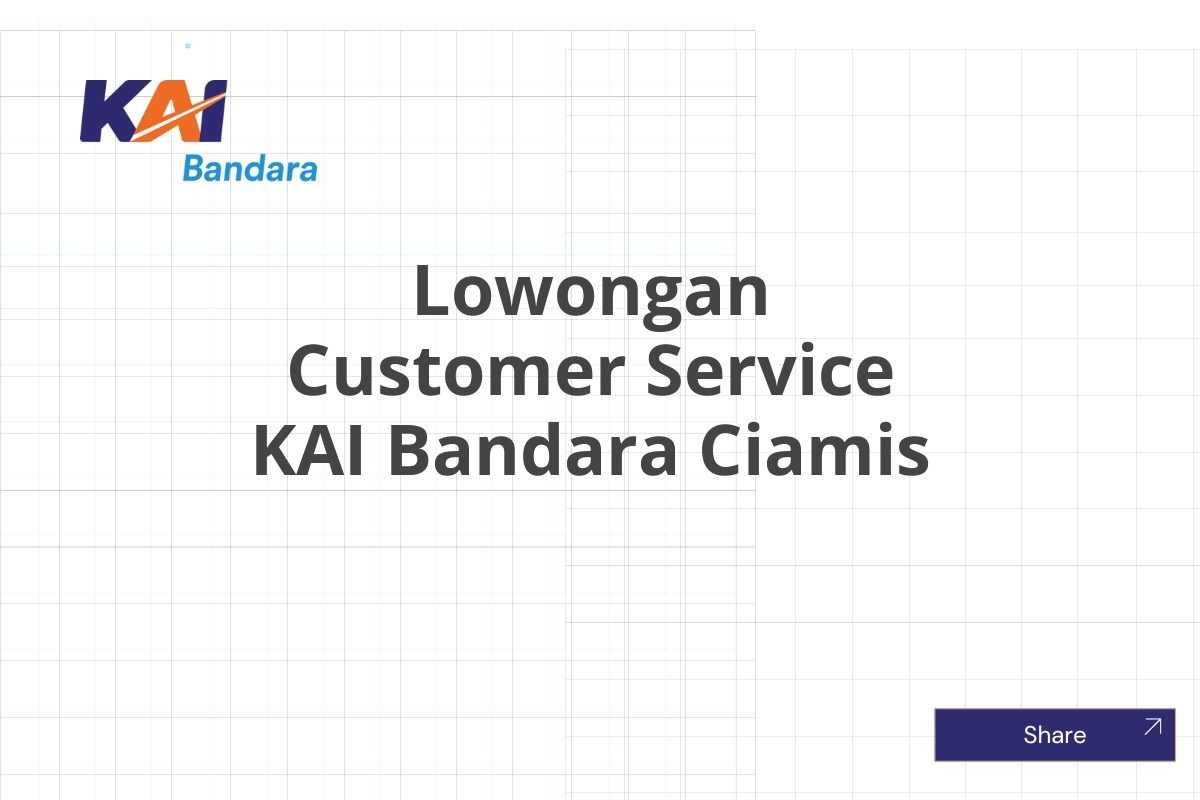 Lowongan Customer Service KAI Bandara Ciamis