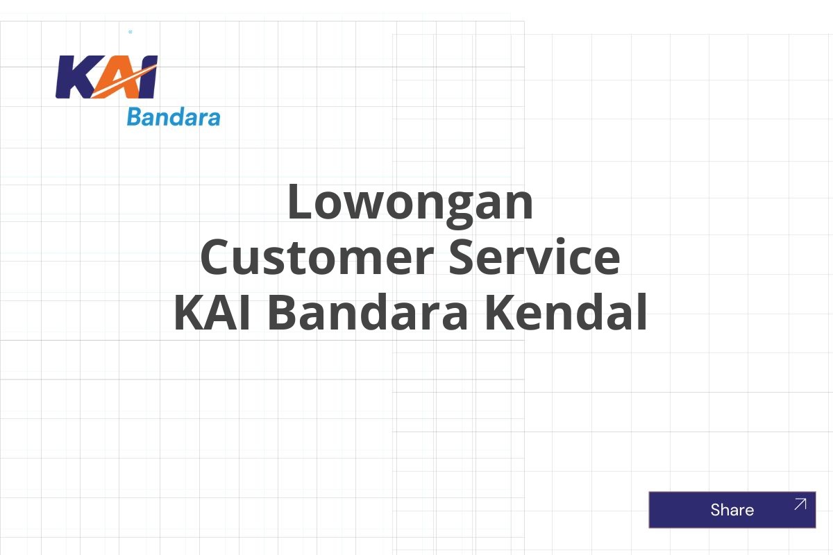 Lowongan Customer Service KAI Bandara Kendal