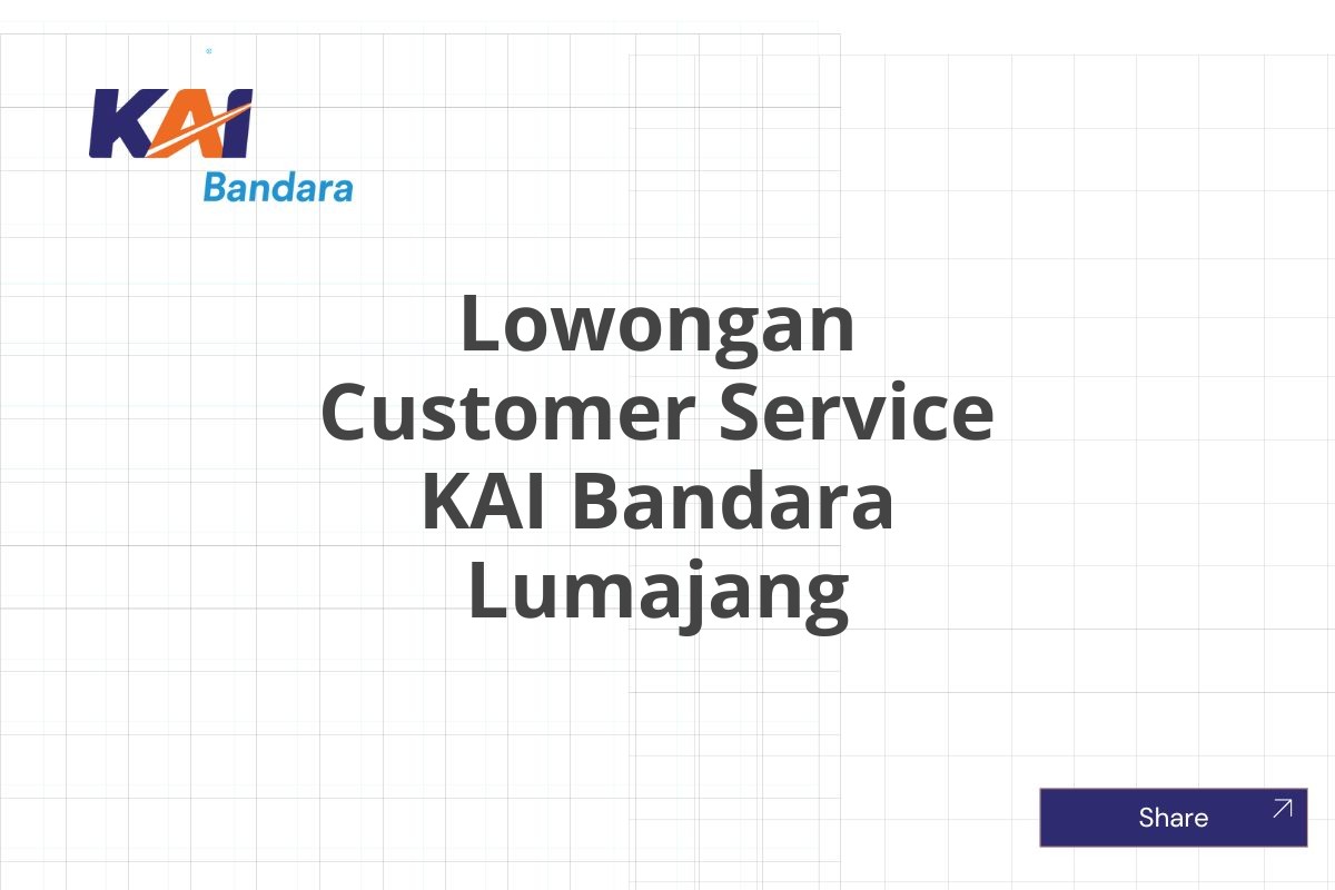 Lowongan Customer Service KAI Bandara Lumajang