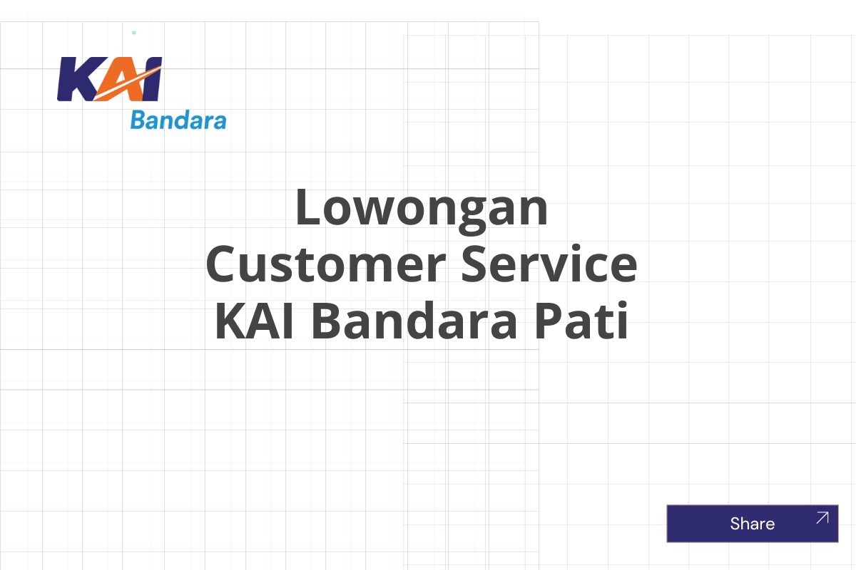 Lowongan Customer Service KAI Bandara Pati