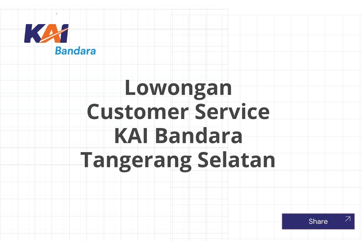 Lowongan Customer Service KAI Bandara Tangerang Selatan