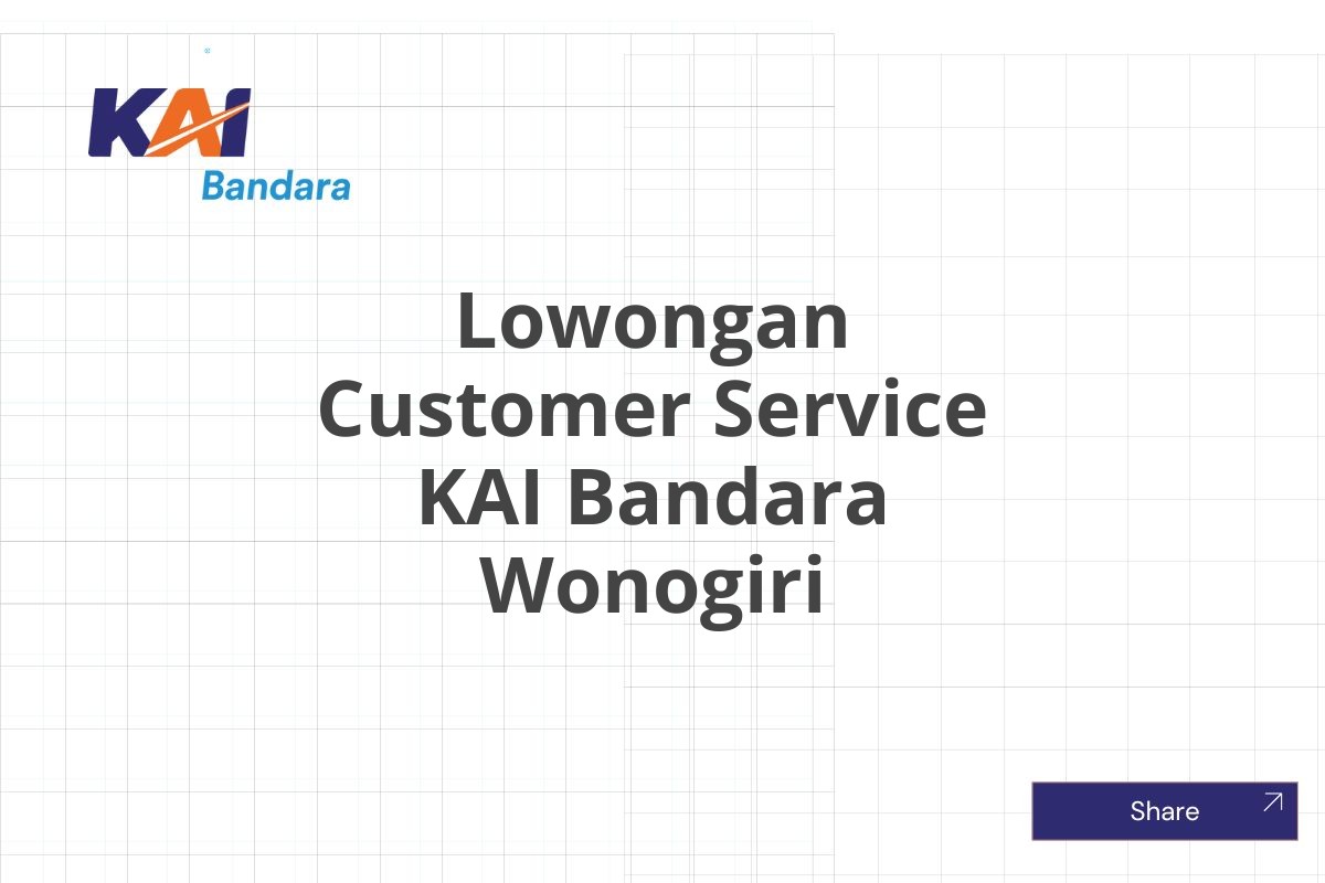 Lowongan Customer Service KAI Bandara Wonogiri