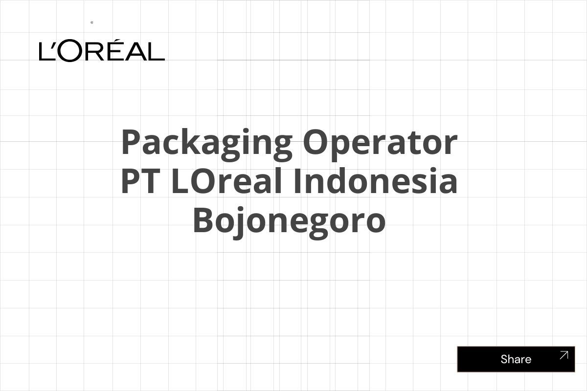 Packaging Operator PT LOreal Indonesia Bojonegoro