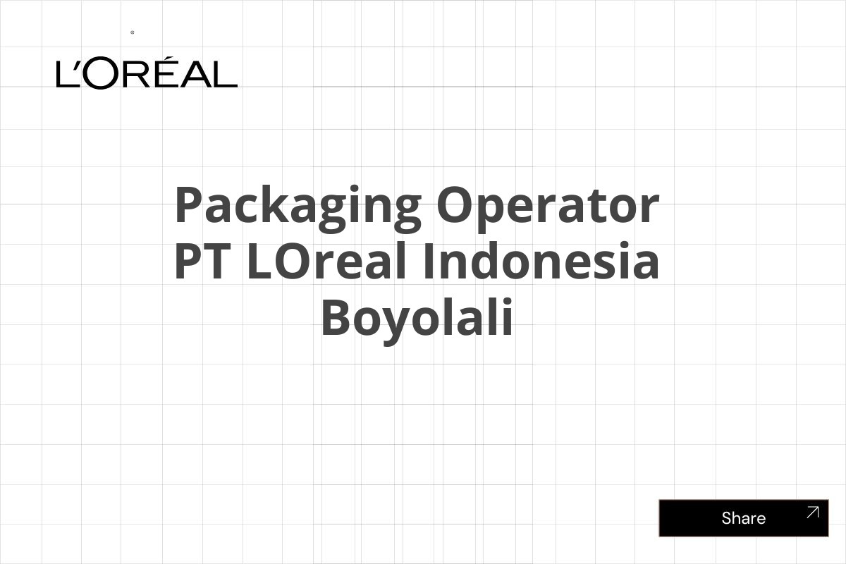 Packaging Operator PT LOreal Indonesia Boyolali