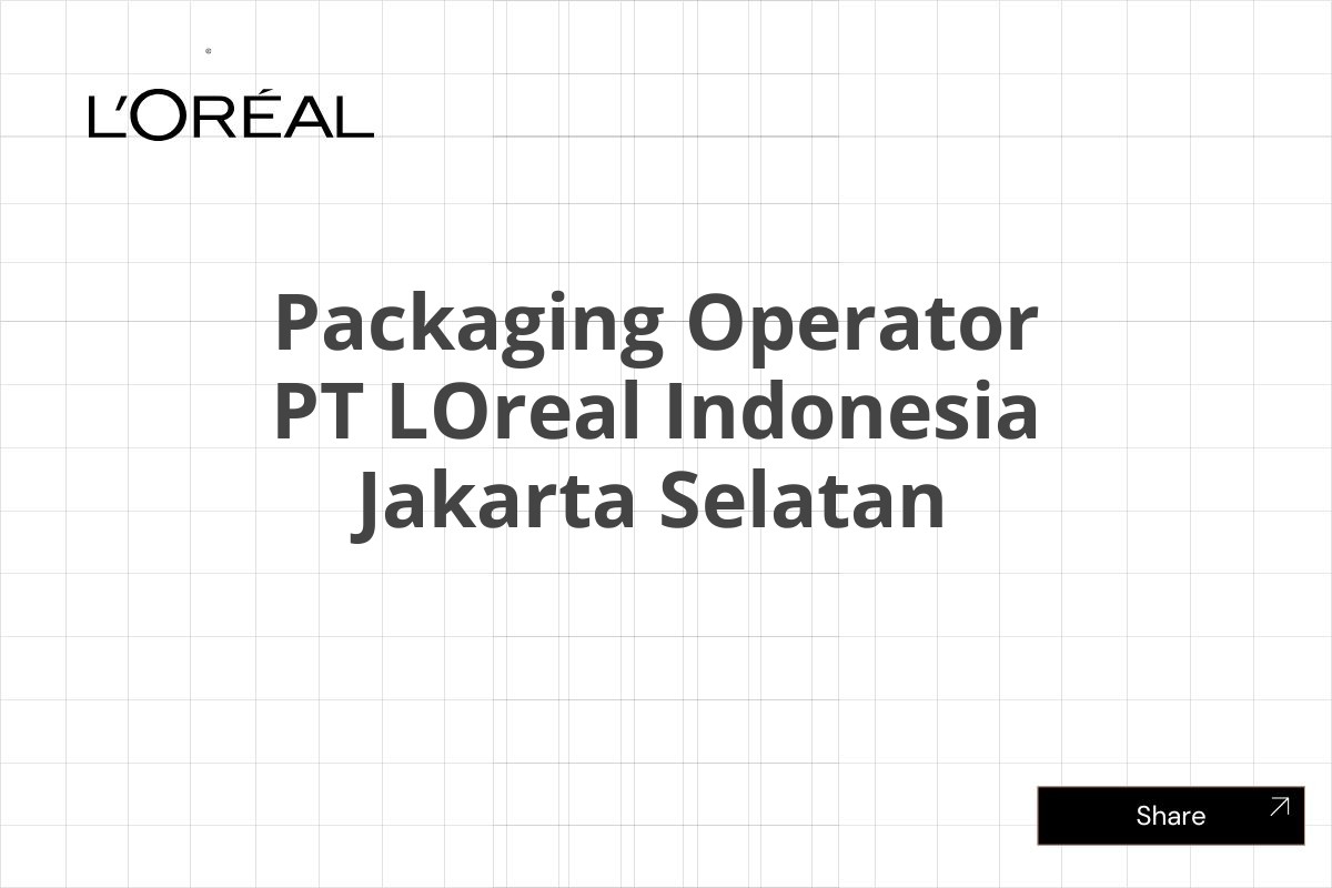 Packaging Operator PT LOreal Indonesia Jakarta Selatan