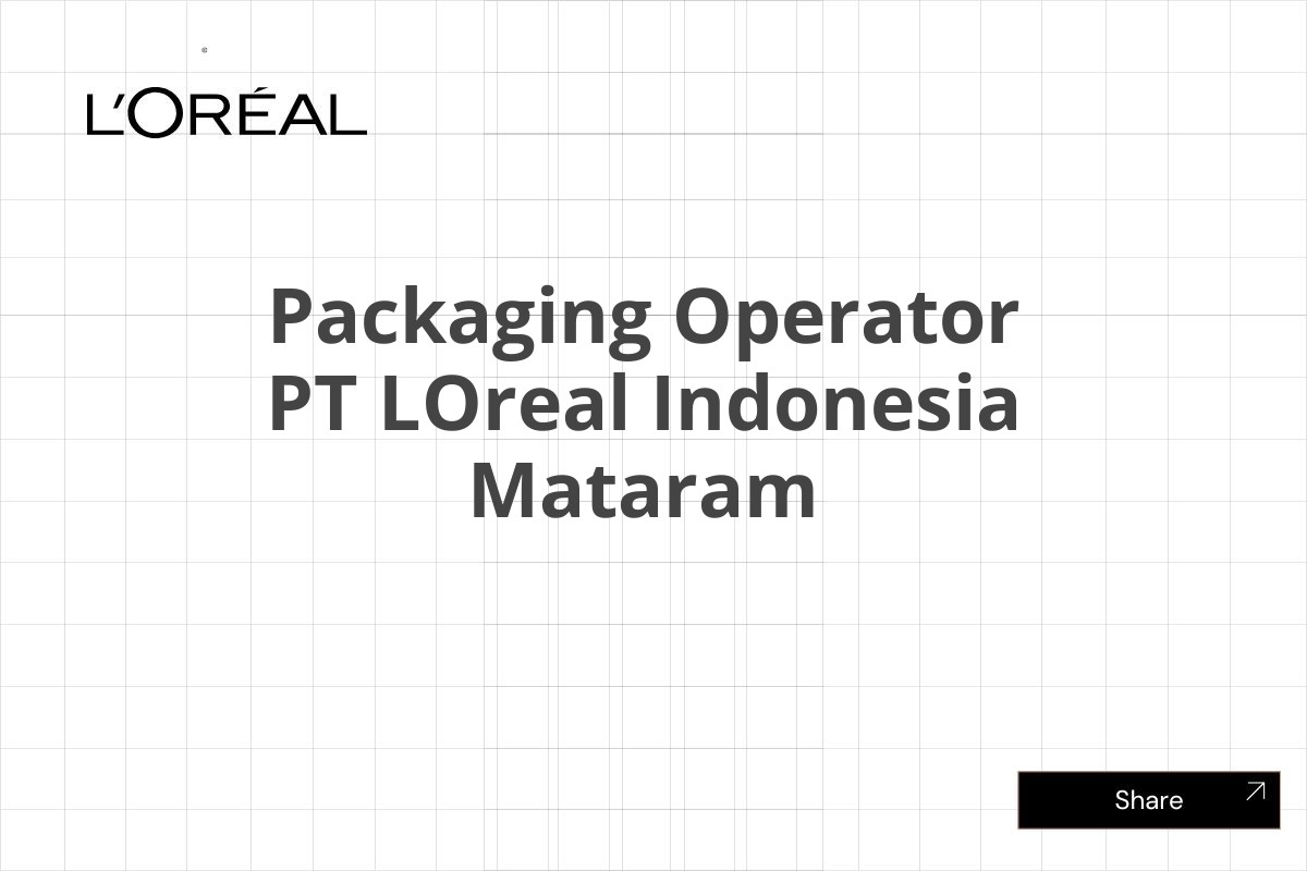 Packaging Operator PT LOreal Indonesia Mataram
