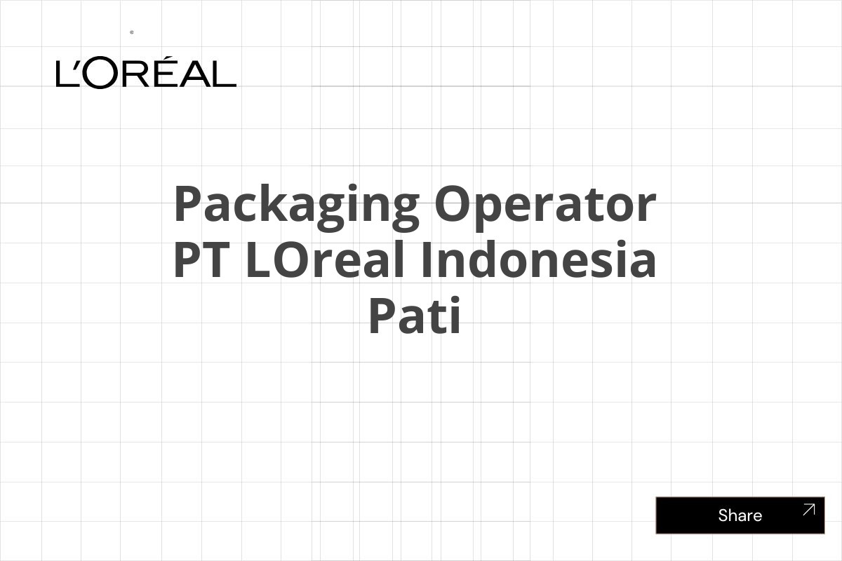 Packaging Operator PT LOreal Indonesia Pati