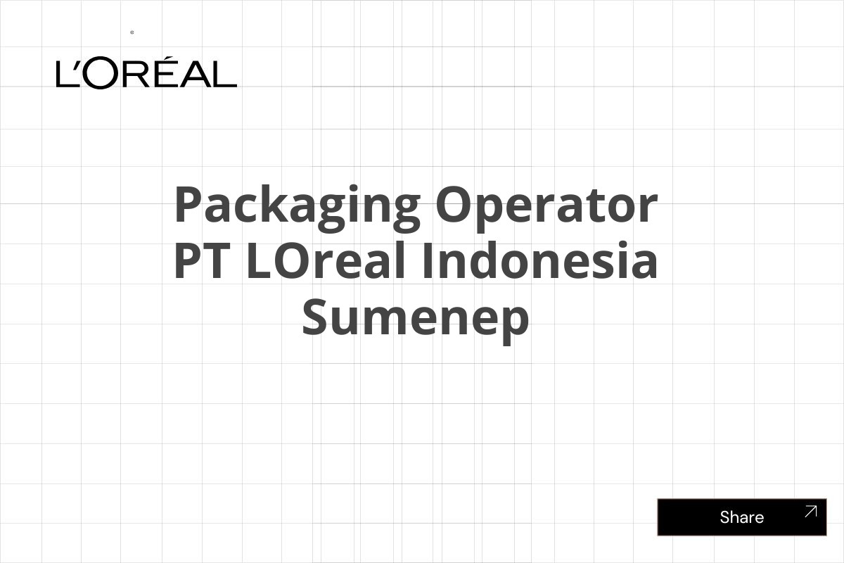 Packaging Operator PT LOreal Indonesia Sumenep