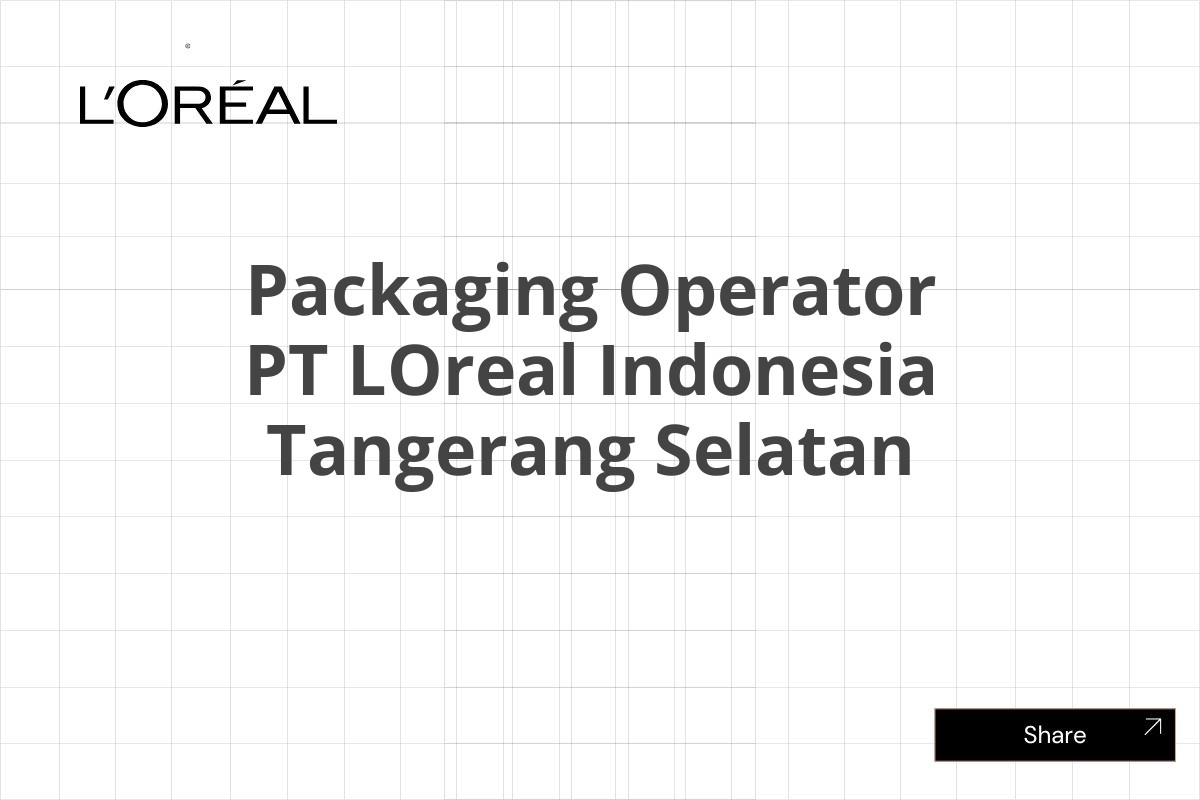 Packaging Operator PT LOreal Indonesia Tangerang Selatan