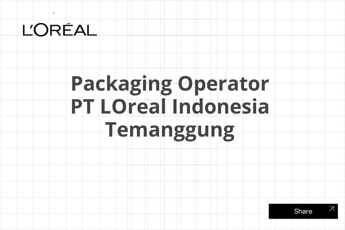 Packaging Operator PT LOreal Indonesia Temanggung