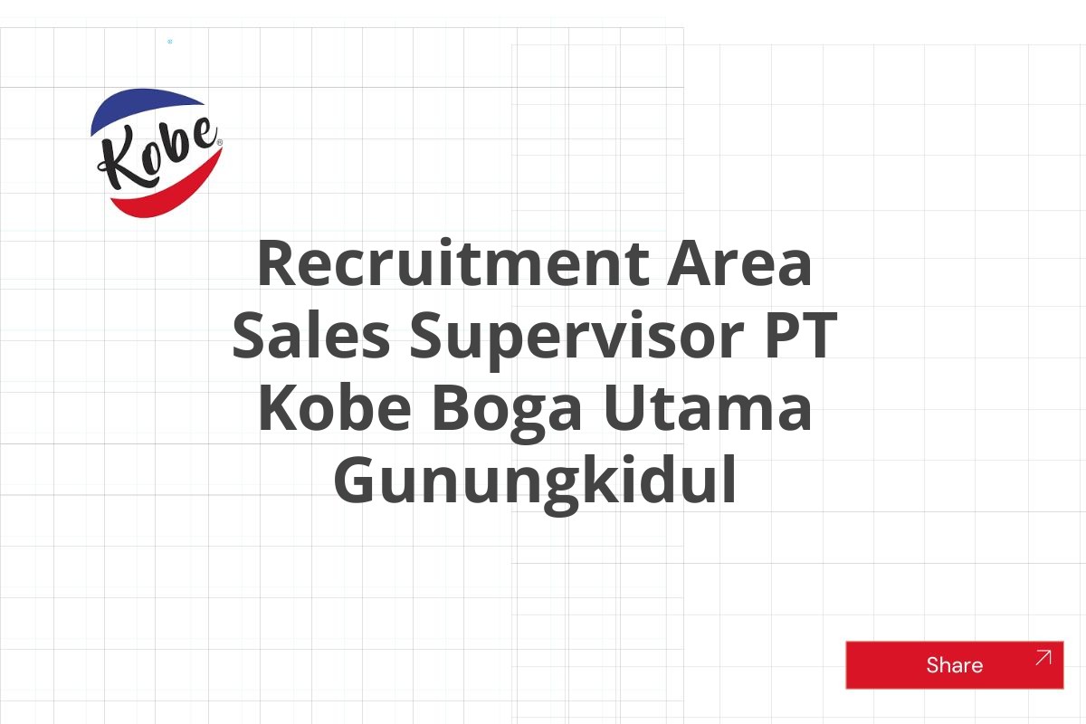 Recruitment Area Sales Supervisor PT Kobe Boga Utama Gunungkidul