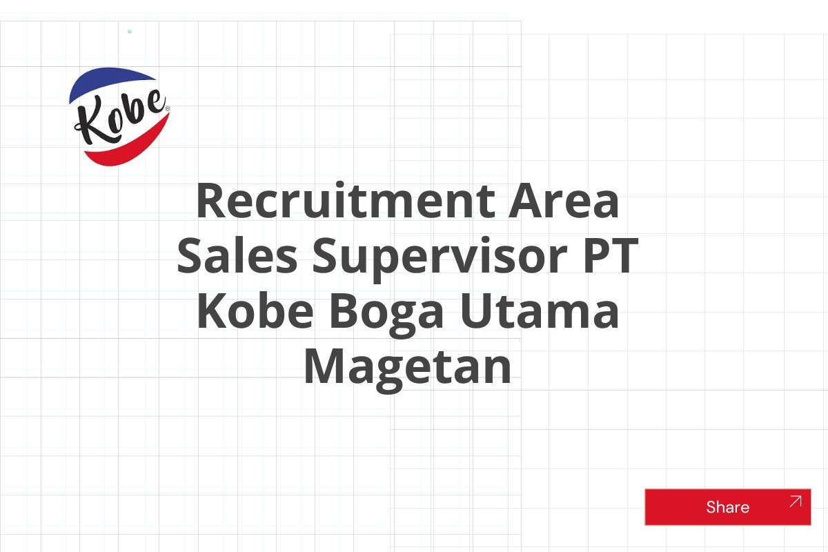 Recruitment Area Sales Supervisor PT Kobe Boga Utama Magetan