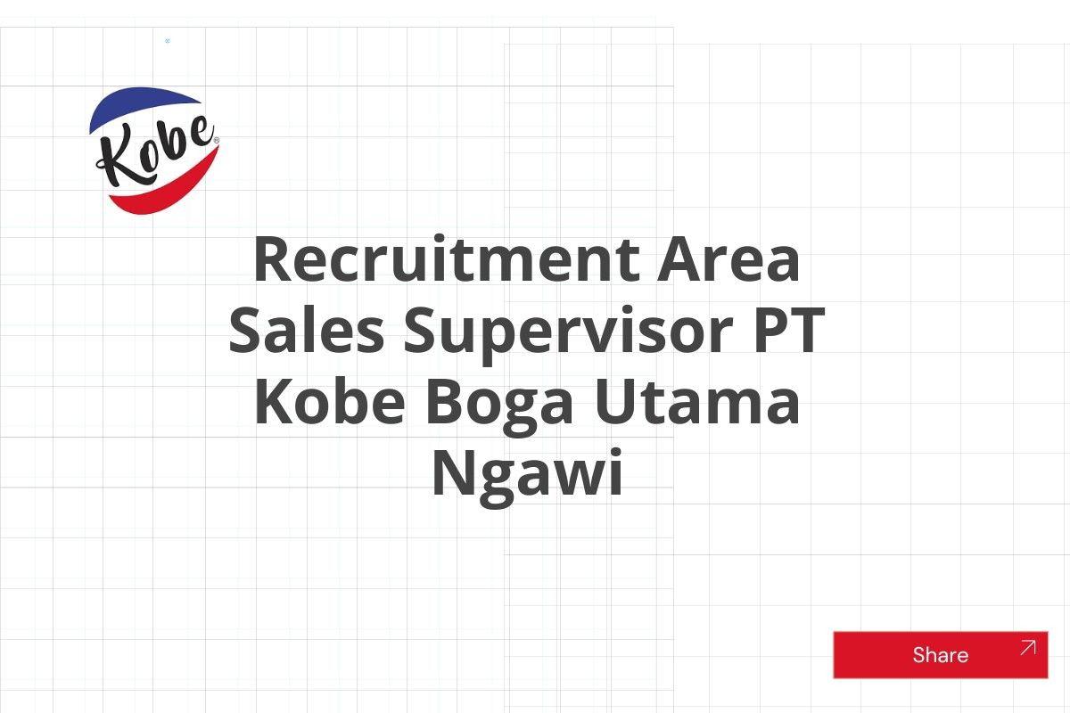 Recruitment Area Sales Supervisor PT Kobe Boga Utama Ngawi