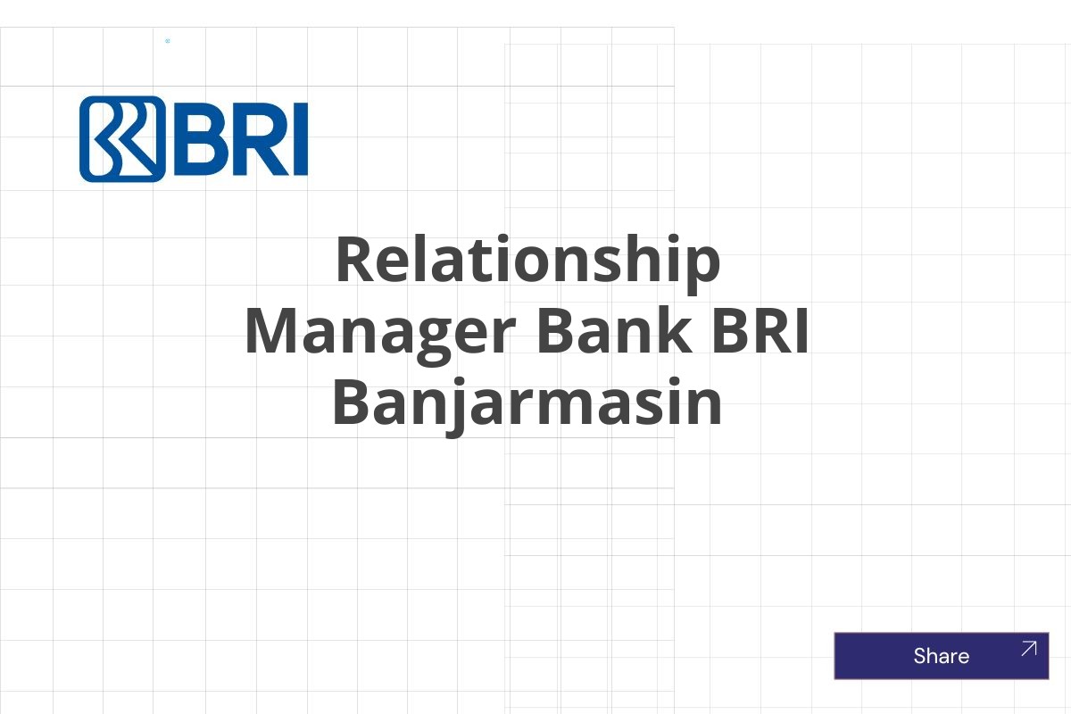 Relationship Manager Bank BRI Banjarmasin