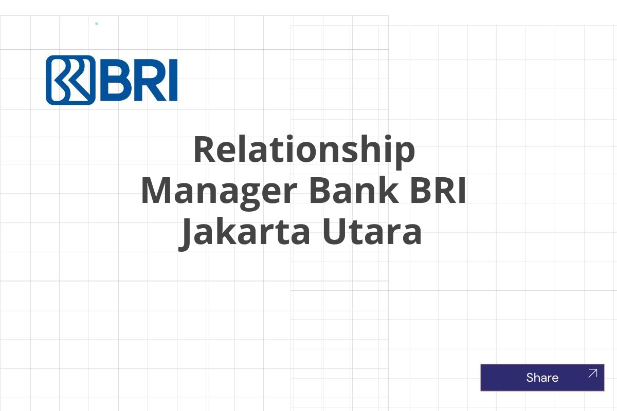 Relationship Manager Bank BRI Jakarta Utara