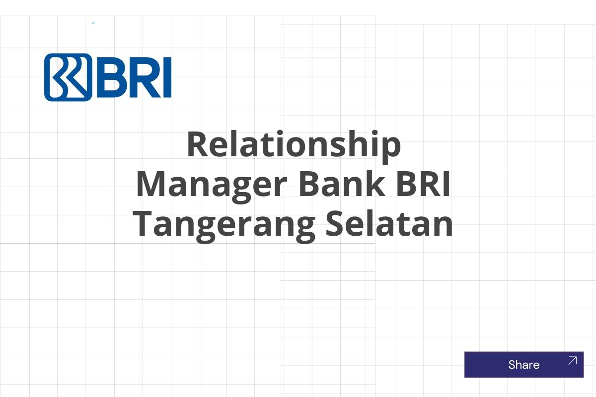 Relationship Manager Bank BRI Tangerang Selatan