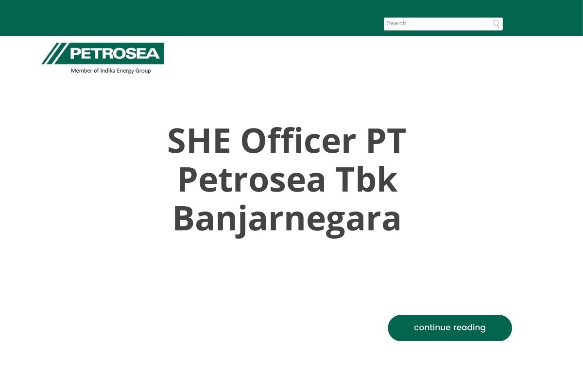 SHE Officer PT Petrosea Tbk Banjarnegara