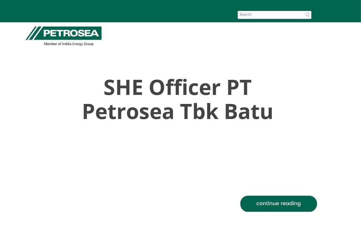 SHE Officer PT Petrosea Tbk Batu