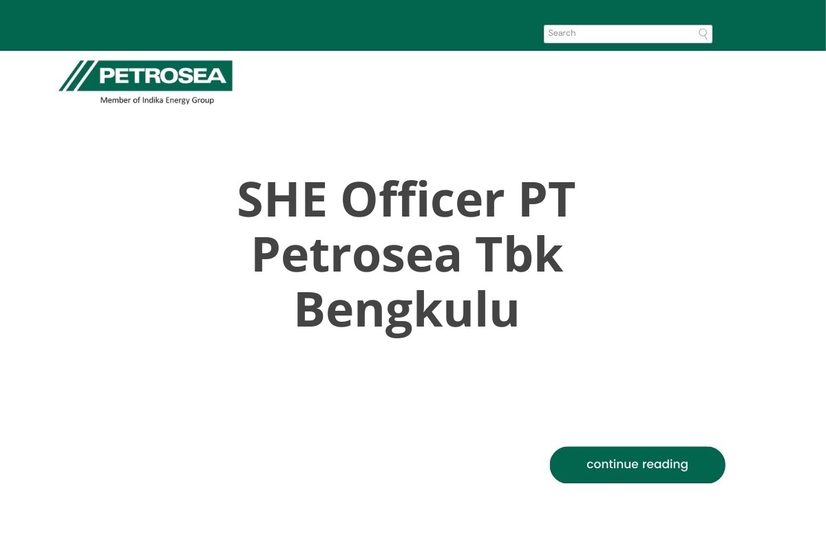 SHE Officer PT Petrosea Tbk Bengkulu