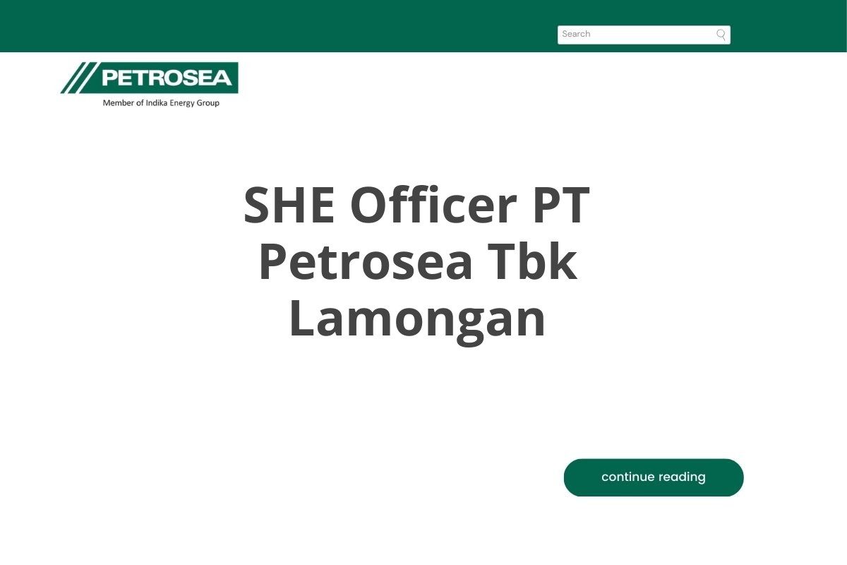 SHE Officer PT Petrosea Tbk Lamongan