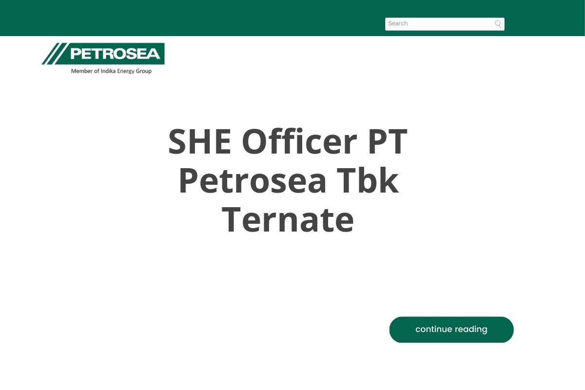SHE Officer PT Petrosea Tbk Ternate