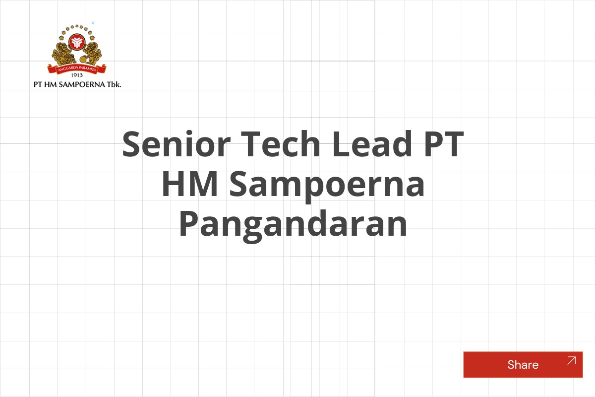 Senior Tech Lead PT HM Sampoerna Pangandaran