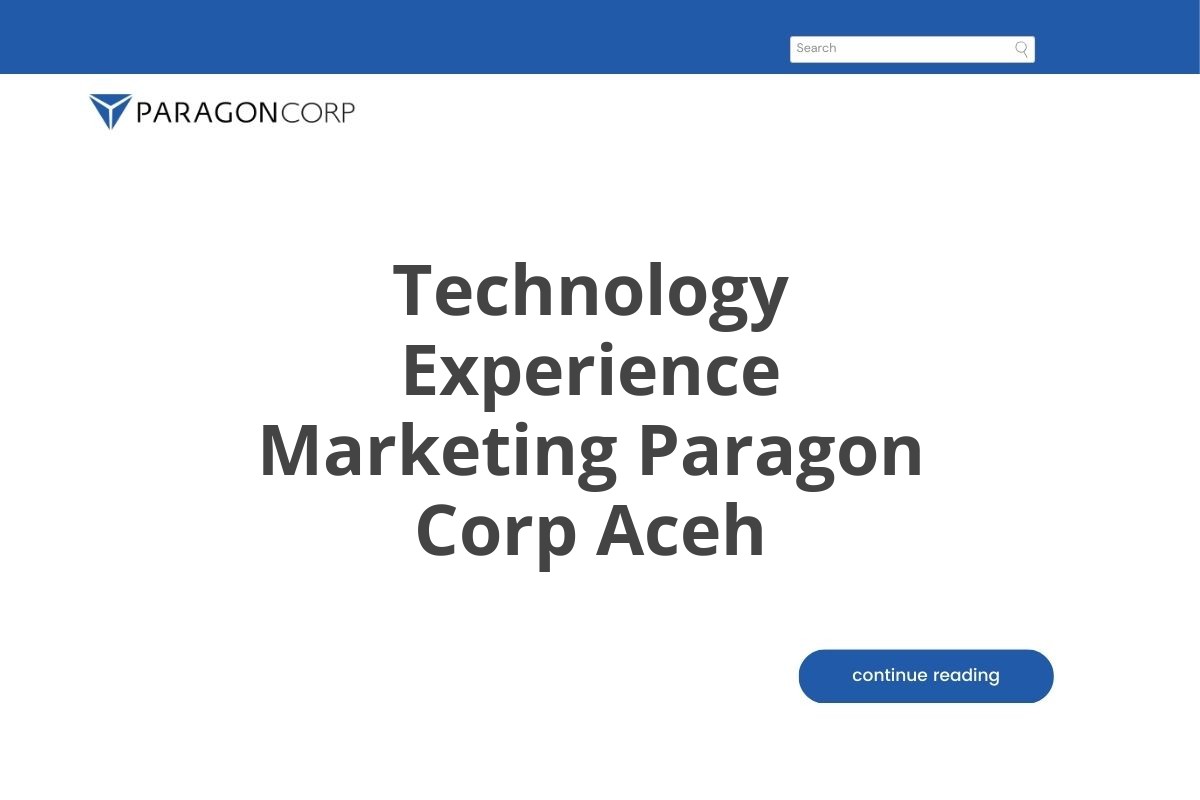 Technology Experience Marketing Paragon Corp Aceh