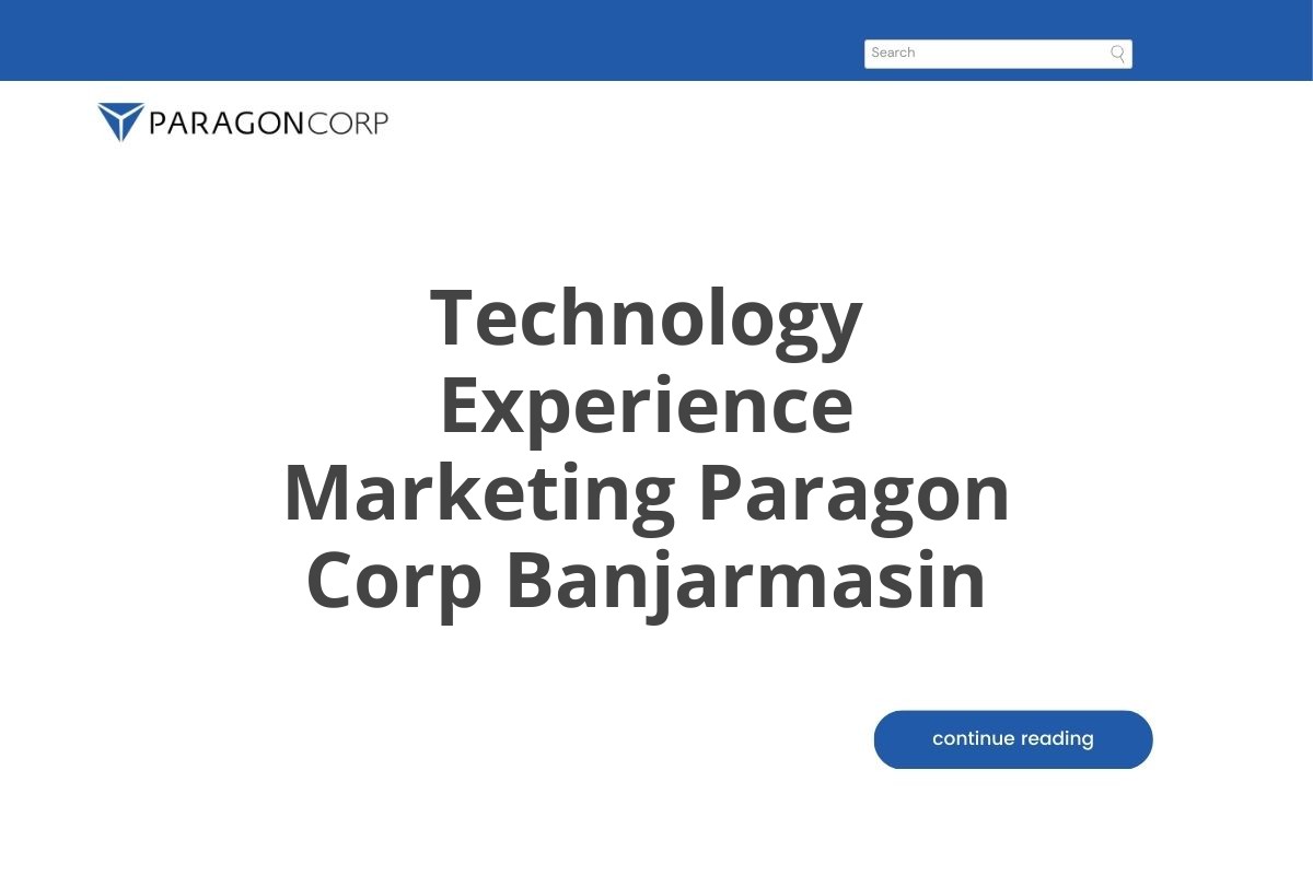 Technology Experience Marketing Paragon Corp Banjarmasin