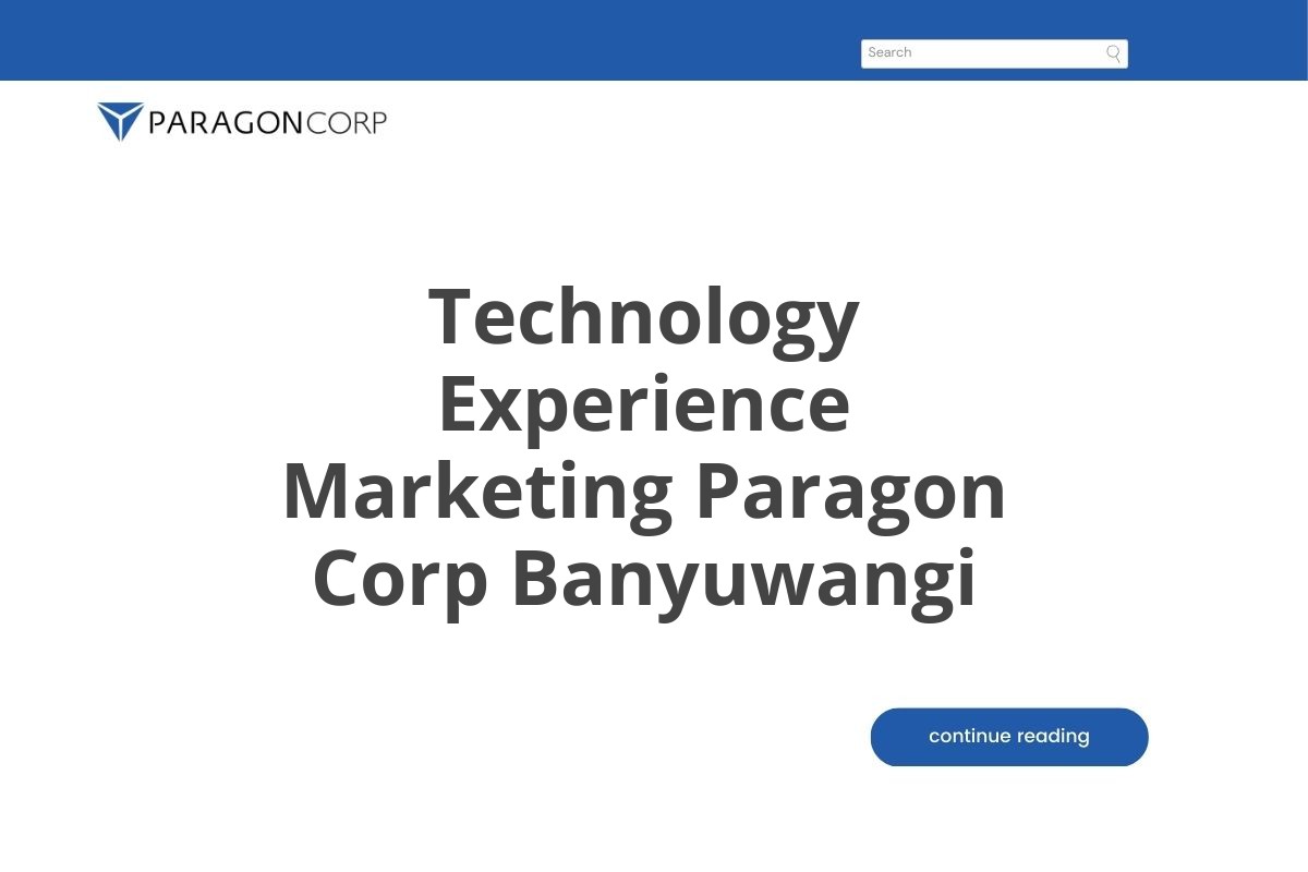Technology Experience Marketing Paragon Corp Banyuwangi
