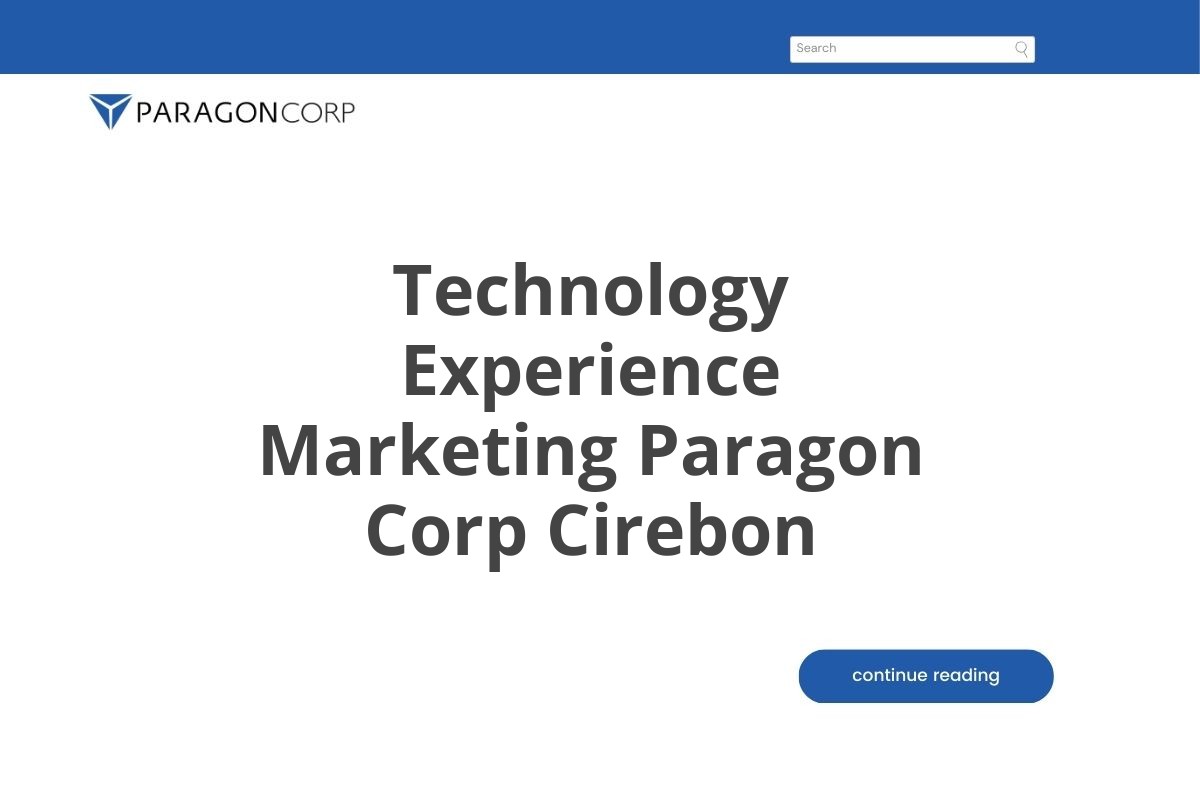 Technology Experience Marketing Paragon Corp Cirebon