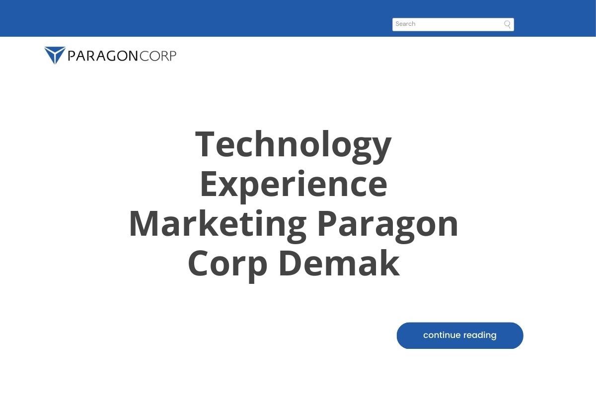 Technology Experience Marketing Paragon Corp Demak