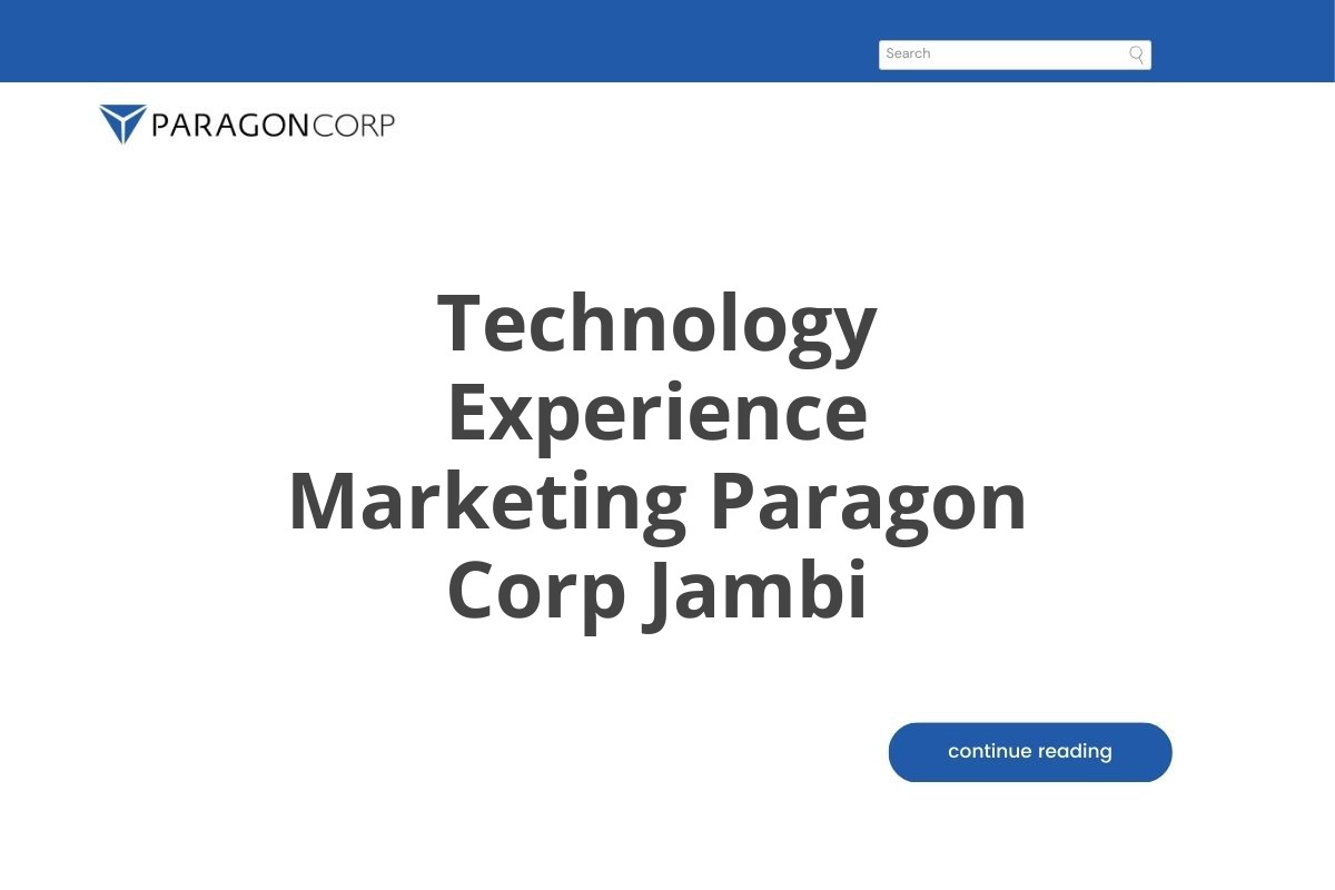 Technology Experience Marketing Paragon Corp Jambi