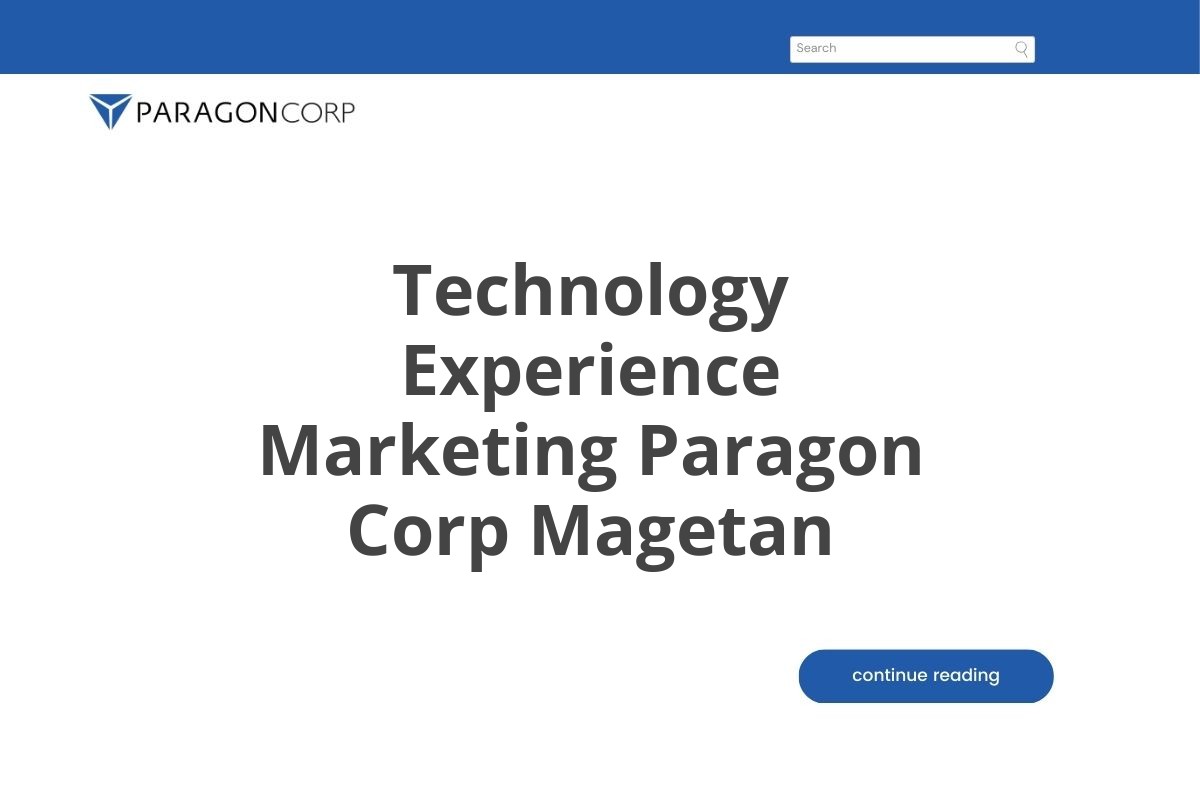 Technology Experience Marketing Paragon Corp Magetan