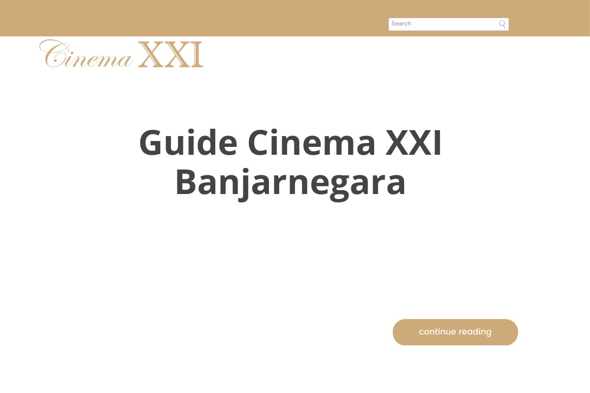 Guide Cinema XXI Banjarnegara