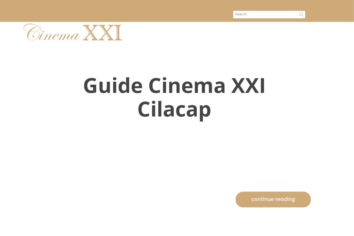 Guide Cinema XXI Cilacap