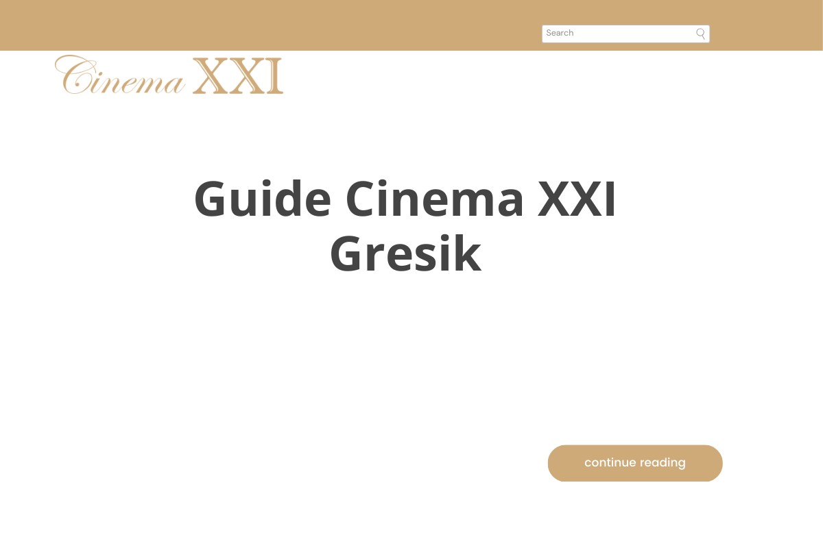 Guide Cinema XXI Gresik